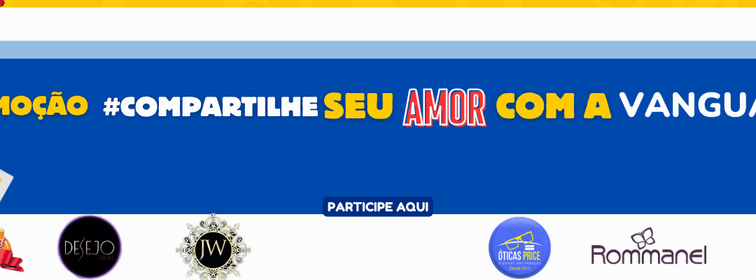 COMPARTILHE SEU AMOR COM A VANGUARDA
