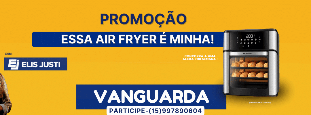 PROMOÇÃO ESSA AIR FRYER É MINHA COM ELIS JUSTI- VANGUARDA