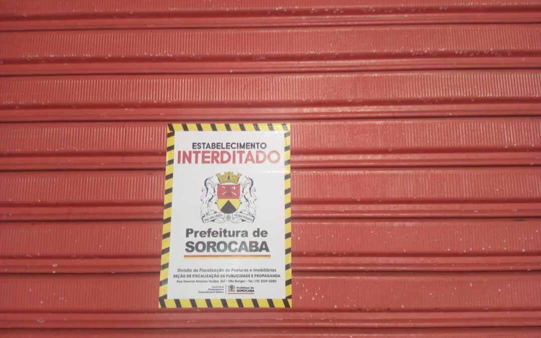 Dois estabelecimentos irregulares são interditados em Sorocaba